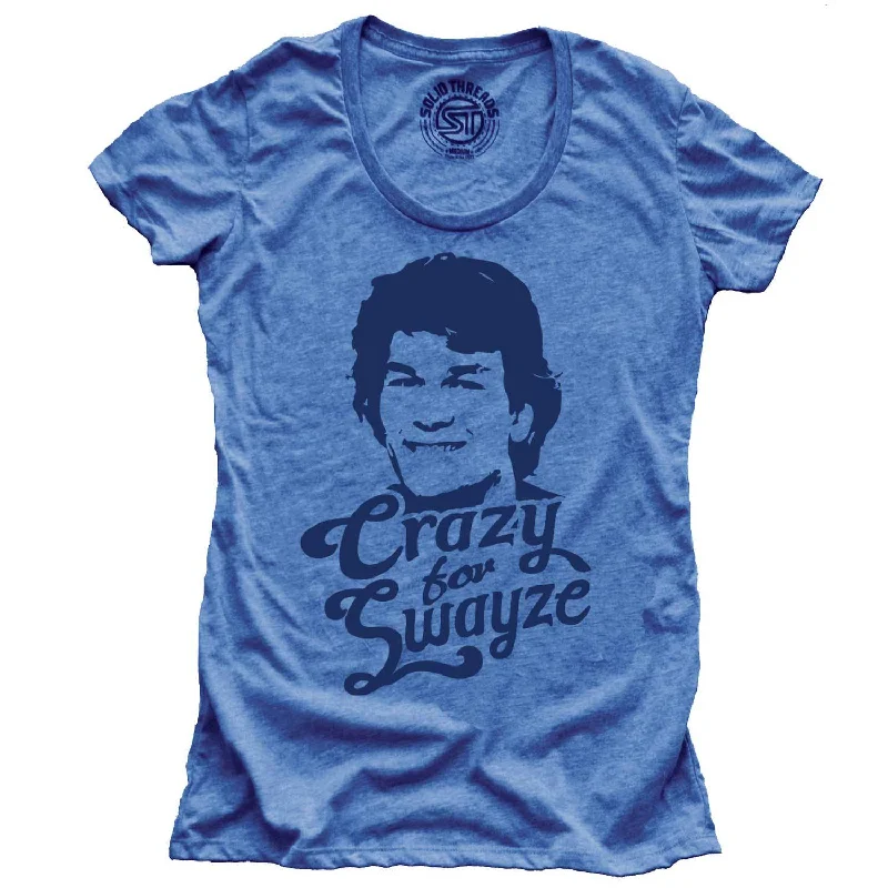 Women's Crazy For Swayze T-shirt | Supports World Health