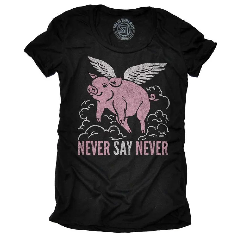 Women's Never Say Never T-shirt